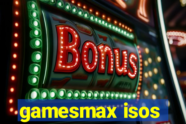 gamesmax isos